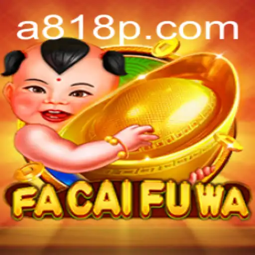 Exploring FaCaiFuWa: A Dive into the Exciting Gameplay of 818p.com