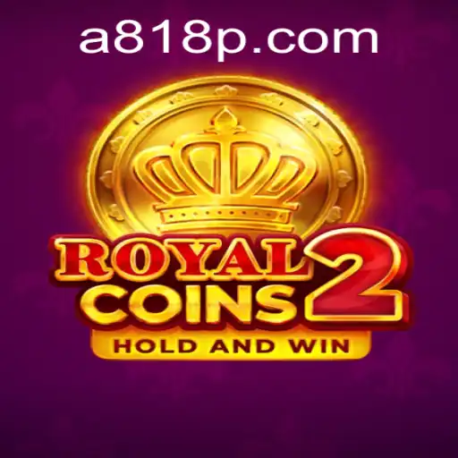 Discover the Excitement of RoyalCoins2 with 818p.com